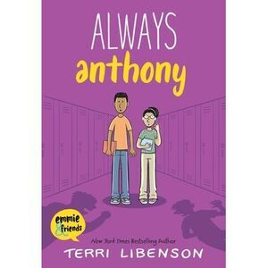 Emmie & Friends: Always Anthony: A Graphic Novel -- Terri Libenson